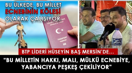 Bu milletin hakk, mal, mlk ecnebiye, yabancya peke ekiliyor