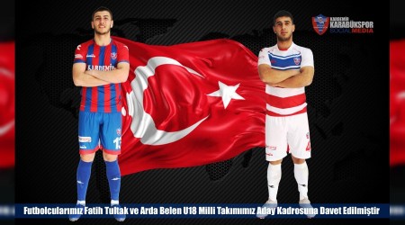 Karabksporda iki oyuncuya U18 Milli takmndan davet