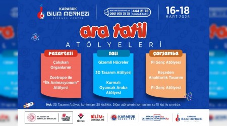 Karab�k Bilim Merkezi ara tatilde at�lye etkinlikleri d�zenleyecek