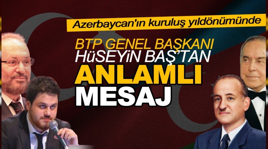 Azerbaycan'n kurulu yldnmnde BTP'den anlaml mesaj