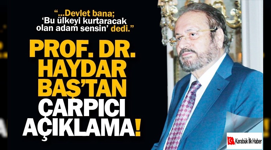 Haydar Ba: "...Devlet Bana Geldi...! "