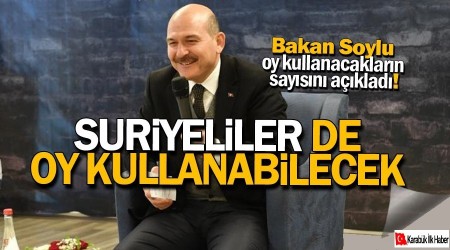 Bakan soylu aklad! Suriyeliler de oy kullanabilecek